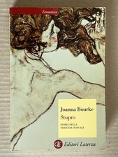 Joanna Bourke - STUPRO storia della violenza sessuale - Laterza 2011