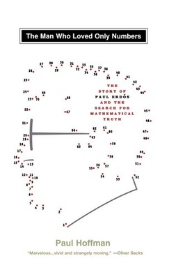 The Man Who Loved Only Numbers: The Story of Paul Erdos and the Search for M...