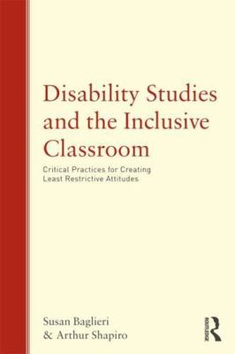 Disability Studies and the Inclusive Clas- 0415993725, paperback, Susan Baglieri
