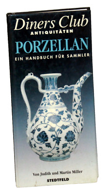 Miller - Diners Club Antiquitäten PORZELLAN - Ein Handbuch für Sammler