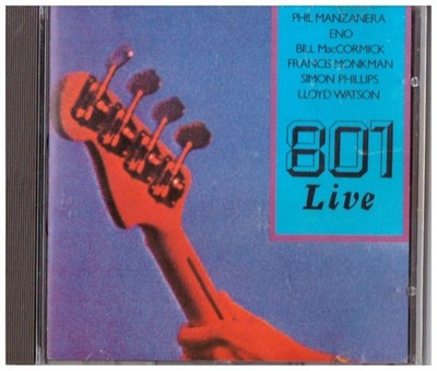 Phil Manzanera/Eno/Bill MacCormick/Francis Monkman/Simon Phillips - 801 Live