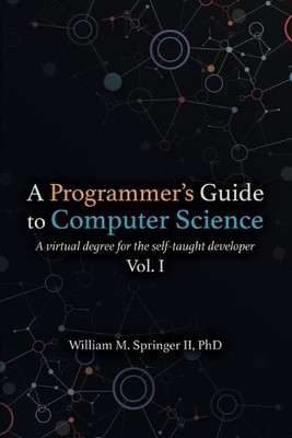 William M Springer A Programmer's Guide to Computer Science (Taschenbuch)