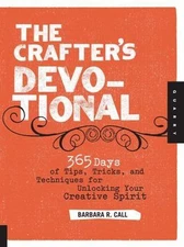 The Crafter's Devotional: 365 Days of Tips,- paperback, 1592536484, Barbara Call