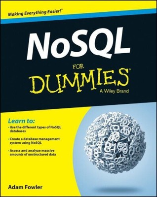 NoSQL For Dummies by Fowler, Adam