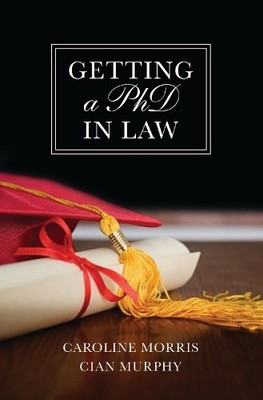 Caroline Morris Cian C Murphy Getting a PhD in Law (Paperback) (UK IMPORT)