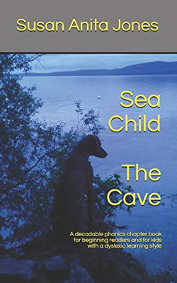 Sea Child the CAVE : A Decodable Phonics Chapter Book f -  NEW Susan Jones 2019