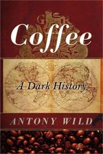 Coffee: A Dark History (Paperback or Softback)
