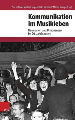 Kommunikation Im Musikleben: Harmonien Und Dissonanzen Im 20. Jahrhundert by Sve