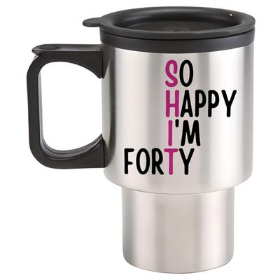 40. Geburtstag Edelstahl Reisebecher So Happy Im 40 Jahre alt Geschenk