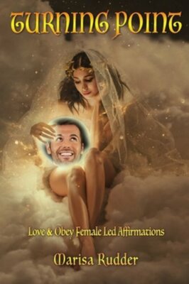 Turning Point: Love & Obey Female Led Affirmations by Marisa Rudder: New