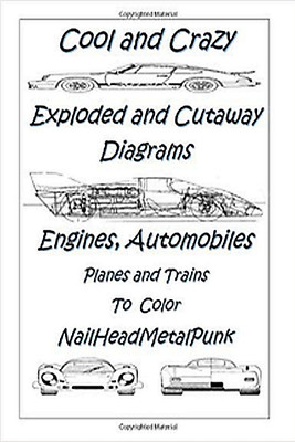 COOl and CRAZY Exploded, Cut Away Engines, Automobiles, Planes,Trains to Color