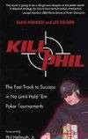 KILL PHIL: THE FAST TRACK TO SUCCESS IN NO-LIMIT HOLD 'EM By Blair & Nelson VG