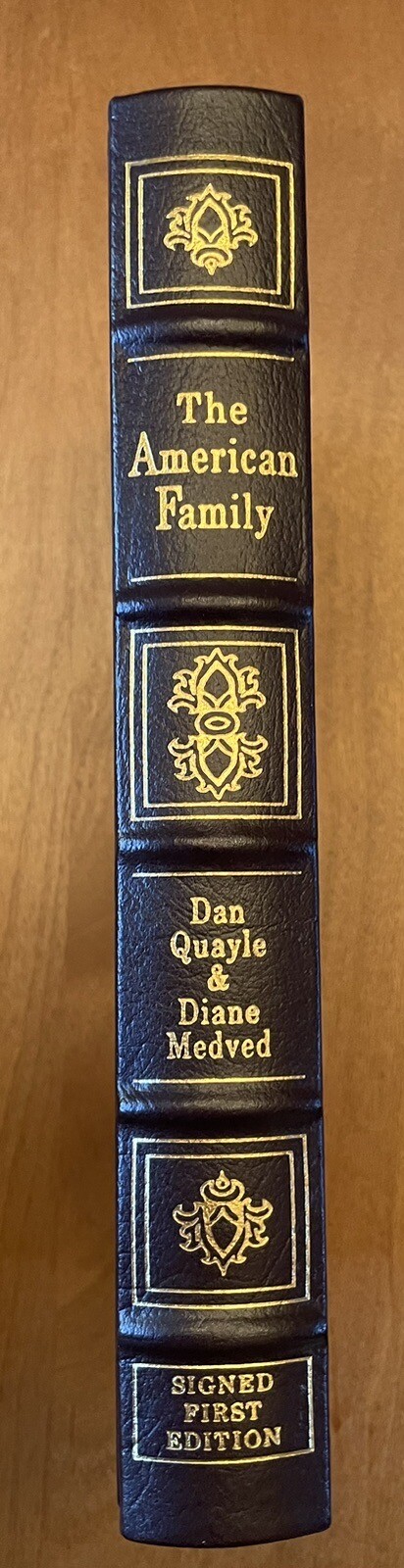 EASTON PRESS Dan Quayle THE AMERICAN FAMILY Signed 1st Edition 502 of 1600 Near Mint Condition