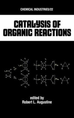 Catalysis of Organic Reactions: 10th Conference : Papers by Robert L. Augustine