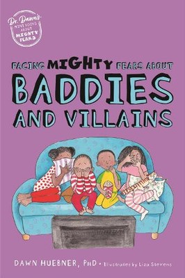 Dawn Huebner Liza Steve Facing Mighty Fears About Baddies and Villai (Paperback)