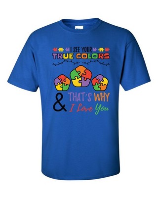Autisim Awareness I See Your True Colors I Love You Unisex Adult Short Sleeve