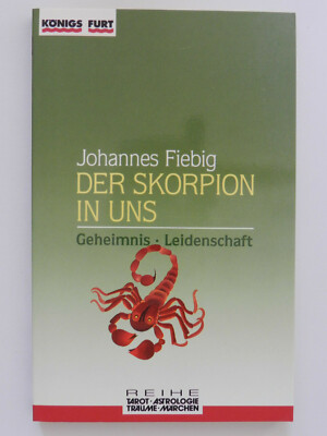 Johannes Fiebig Der Skorpion in uns Geheimnis Leidenschaft Königsfurt