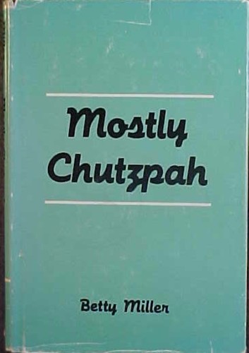 BETTY MILLER SIGNED "MOSTLY CHUTZPAH" FIRST EDITION HC/DJ BOOK