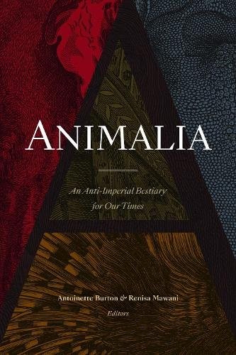 Animalia – An Anti–Imperial Bestiary for Our Times Burton Mawani Paperback