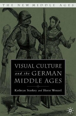 Visual Culture and the German Middle Ages | K. Starkey | Englisch | Buch | xii