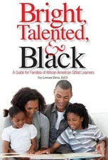 Bright, Talented, and Black: A Guide for Families of African American Gifted Lea