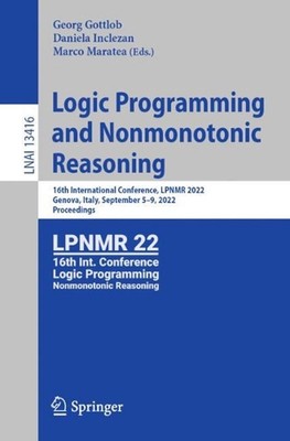 Logic Programming and Nonmonotonic Reasoning: 16th International Conference, LPN