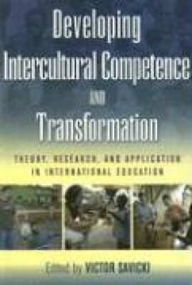 Developing Intercultural Competence and Transformation: Theory, Research, and