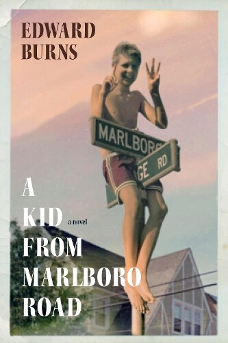 Edward Burns A Kid From Marlboro Road (Copertina rigida)
