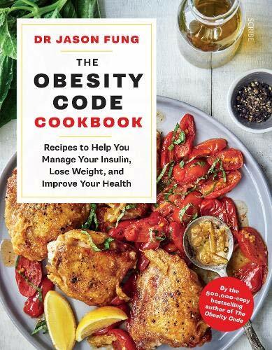 The Obesity Code Cookbook : Recipes To Help You Manage Your Insulin, Lose Weight, And Improve Your Health Dr Jason Fung - Image 2
