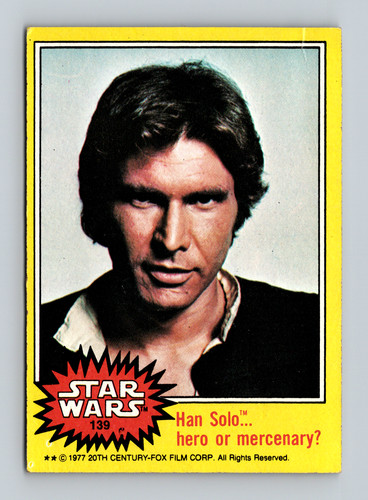 1977 Topps Star Wars #139 Han Solo...hero or mercenary? — Raw