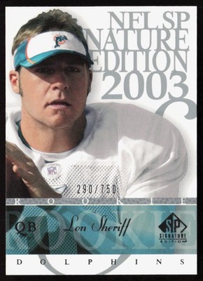 Lon Sheriff 2003 SP Signature Edition #108 #/750 - Miami Dolphins