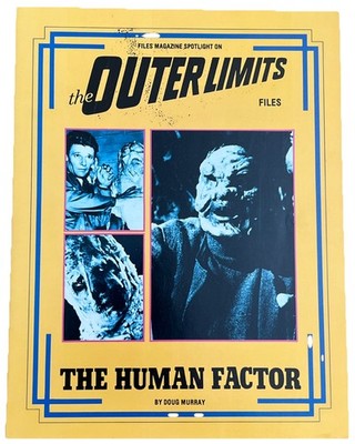 Files Magazine Spotlight On  The Outer Limits - The Human Factor By Doug Murray