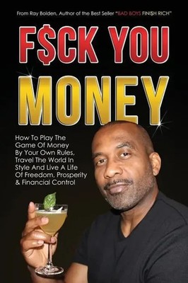 Fuck You Money | Ray Bolden | Englisch | Taschenbuch | Bad Boys Finish Rich