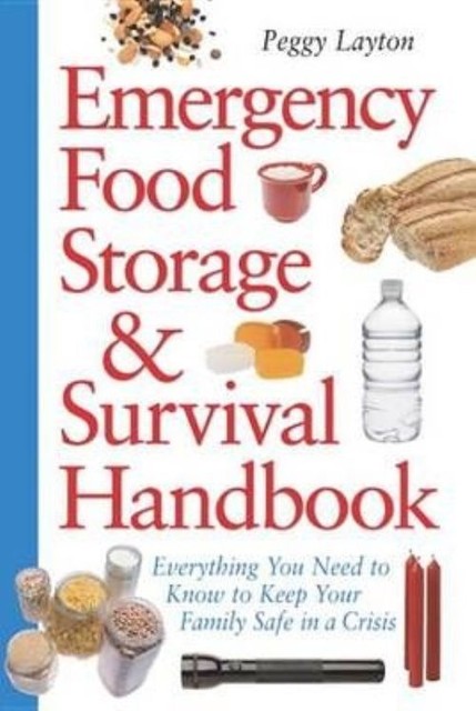 Emergency Food Storage & Survival Handbook: Everything You Need to Know to...