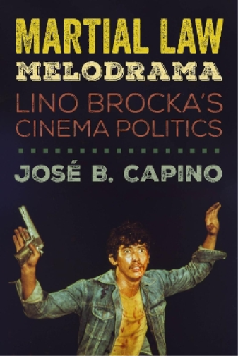 José B. Capino Martial Law Melodrama (Tascabile)