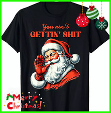 Retro You Ain't Getting Sh t Santa Christmas T-Shirt
