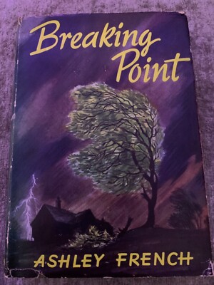 Vintage 1st Edition Breaking Point By Ashley French Hardback 1956 - Great Cond.