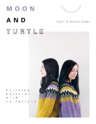 Moon and Turtle: Knitting Patterns with Variations by Kiyomi and Sachiko Burgin