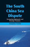 Joaquina Nation | The South China Sea- Dispute Navigating Diplomatic And...