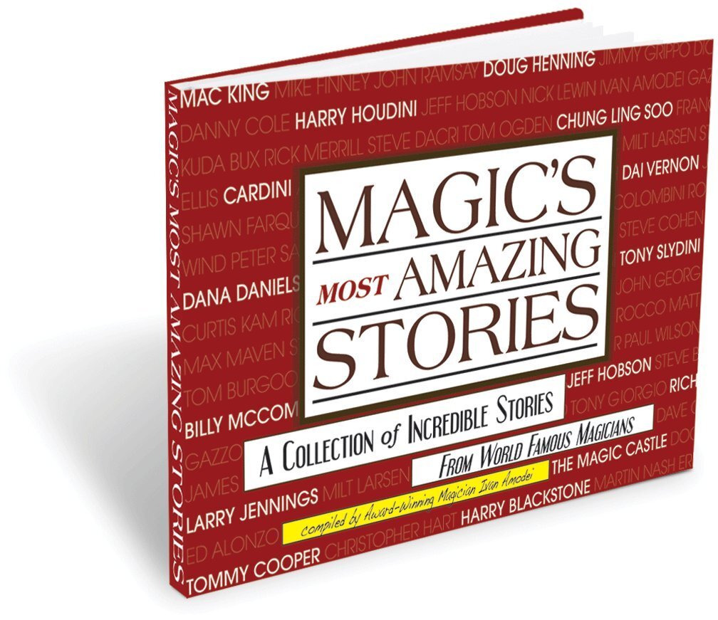Magic's Most Amazing Stories: A Collection of Incredible Stories from World Famo