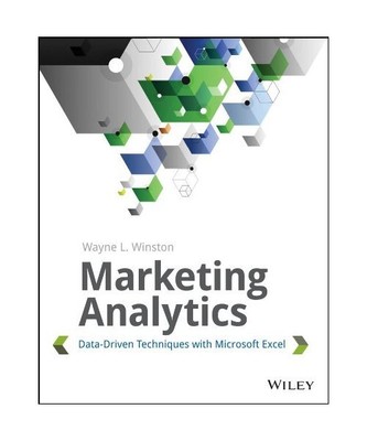 Marketing Analytics: Data-Driven Techniques with Microsoft Excel, Wayne L. Winst