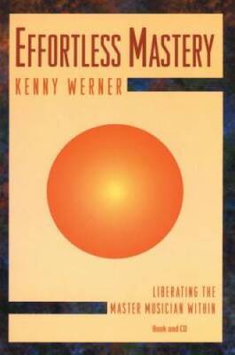 Effortless Mastery: Liberating the Master Musician Within (Bo - VERY GOOD
