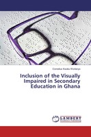 Cornelius Kwaku Worlanyo | Inclusion Of The Visually Impaired In Secondary...
