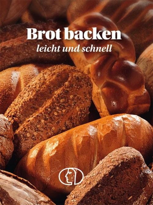 Brot backen - leicht und schnell Carola Ruff