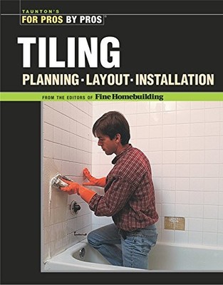 Tiling: Planning, Layout, and In... by Editors, of Fine Hom Paperback / softback