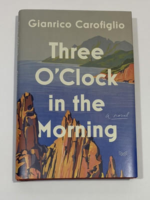 Three O'Clock in the Morning: A Novel - Hardcover Book By Gianrico Carofiglio