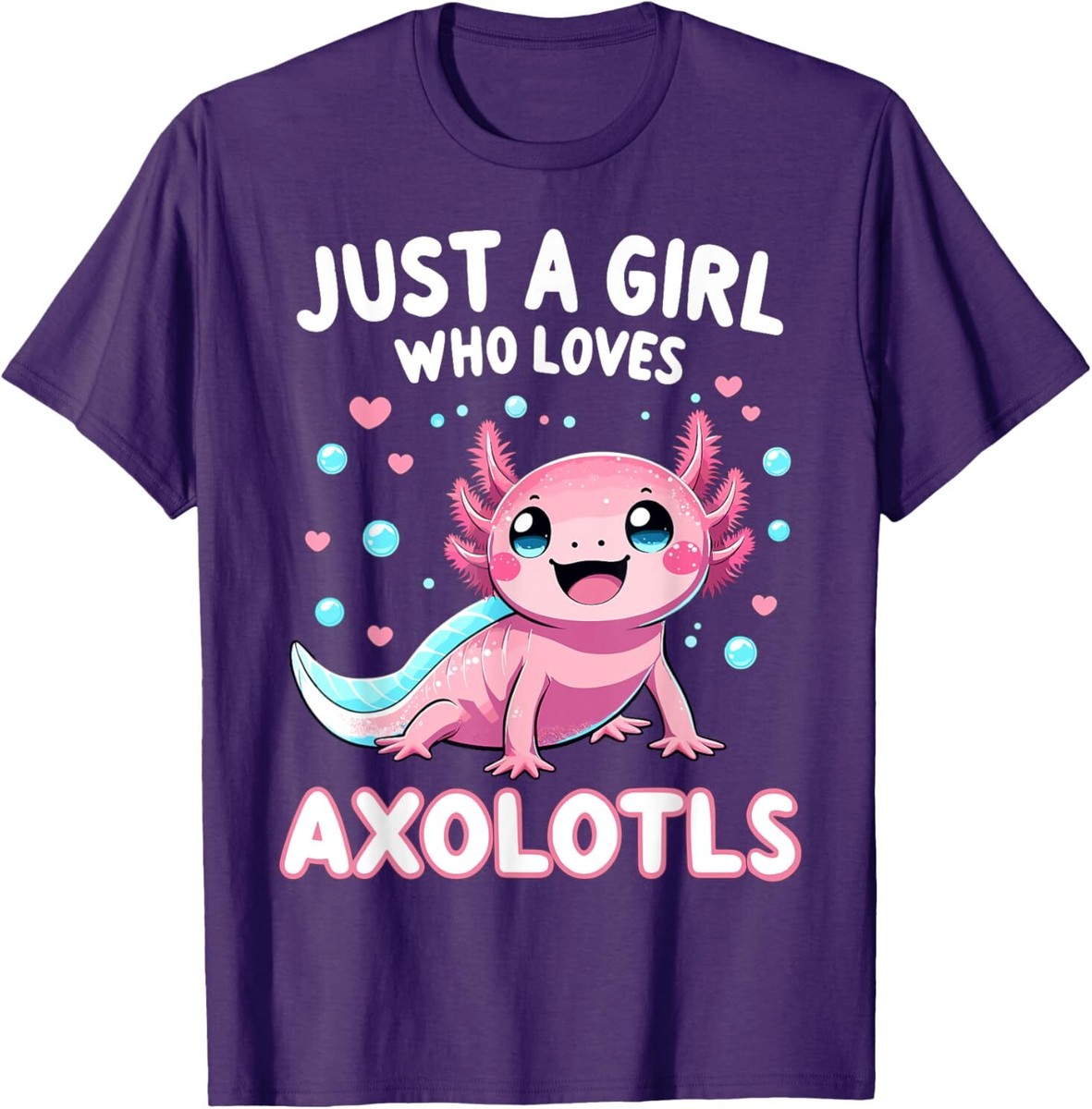 Axolotl Kawaii Just A Girl Who Loves Axolotls T-Shirt | eBay