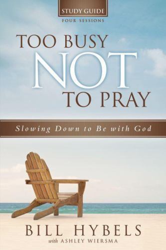 Too Busy Not to Pray Study Guide, Four Sessions: Slowing Down to Be with God - Picture 1 of 1
