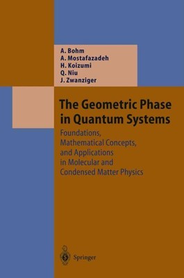 Geometric Phase in Quantum Systems : Foundations, Mathematical Concepts, and ...