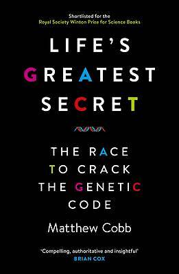 Life's Greatest Secret: The Race to Crack the Genetic Code by Professor...